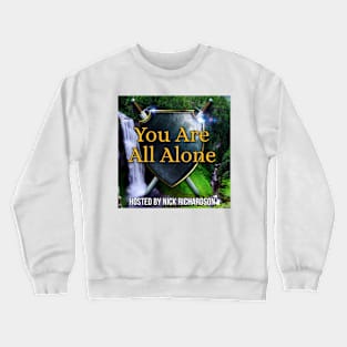 You Are All Alone Crewneck Sweatshirt